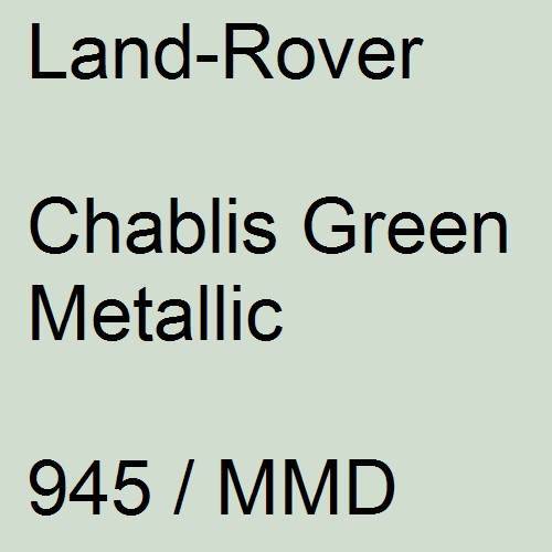 Land-Rover, Chablis Green Metallic, 945 / MMD.